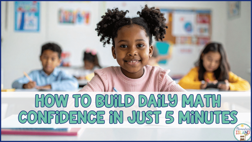 How to Build Daily Math Confidence in Just 5 Minutes